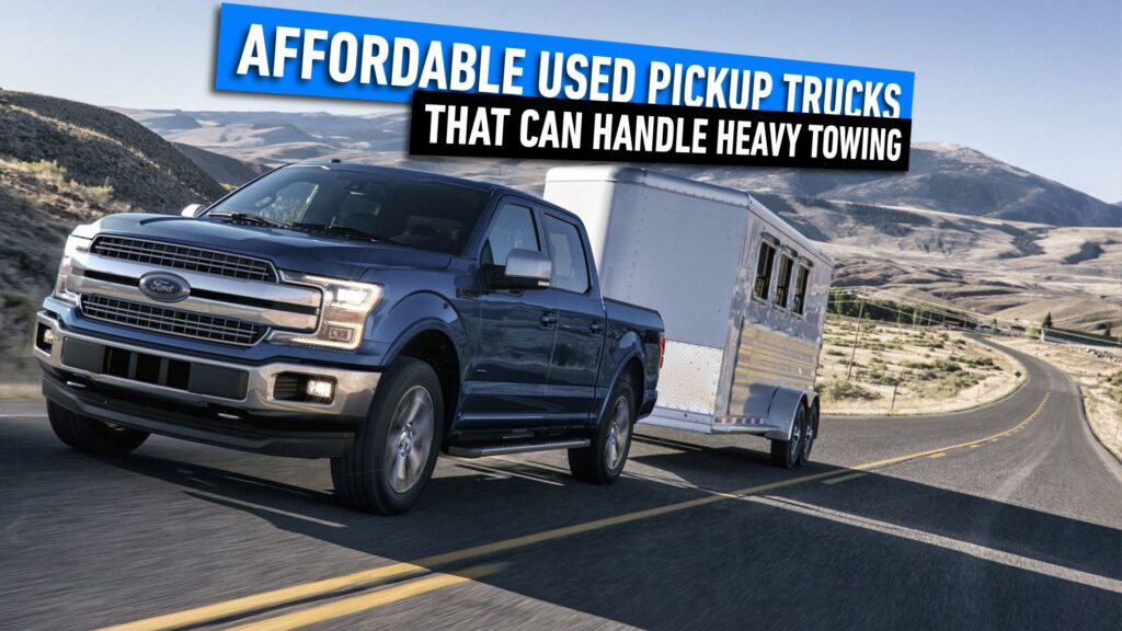 10 Affordable Used Pickup Trucks That Can Handle Heavy Towing