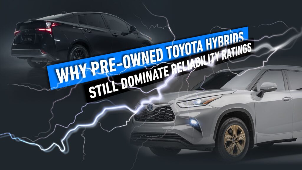 Here’s Why Pre-Owned Toyota Hybrids Still Dominate Reliability Ratings