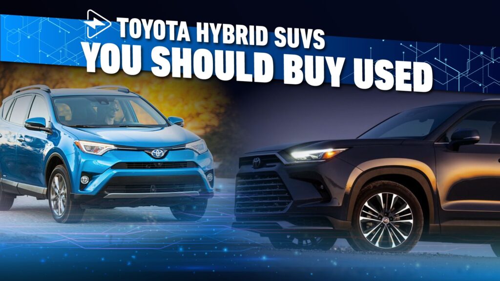 10 Toyota Hybrid SUVs You Should Buy Used
