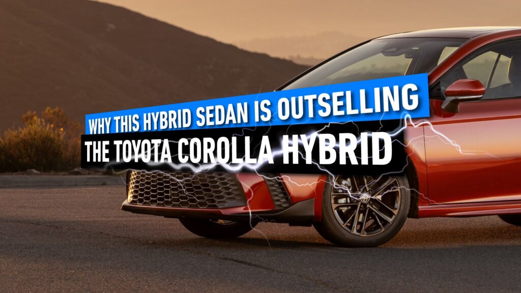 10 Reasons Why This Hybrid Sedan Is Outselling The Toyota Corolla Hybrid