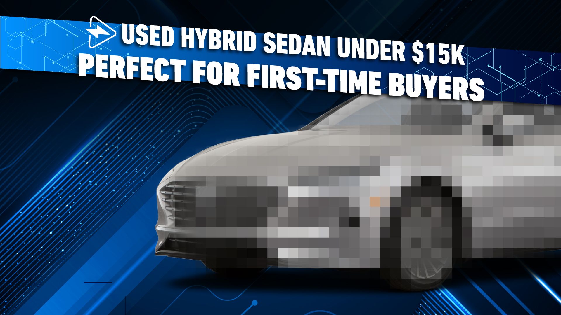 The Used Hybrid Sedan Under $15,000 That’s Perfect For First-Time Buyers