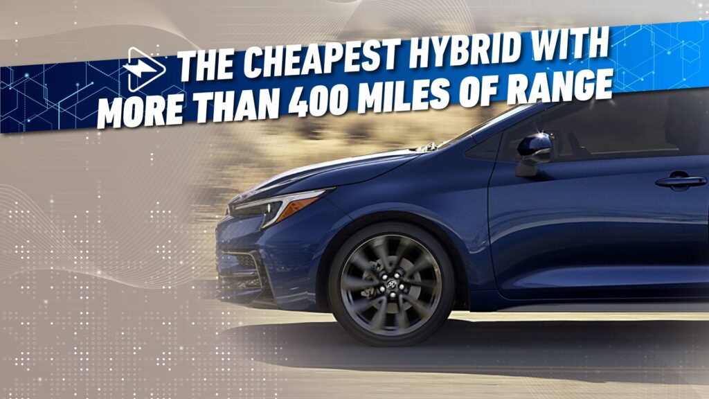 The Most cost-effective Hybrid With Extra Than 400 Miles Of Vary