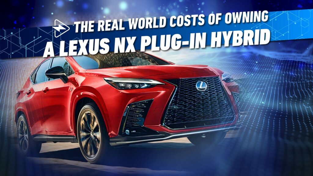 The Actual World Prices Of Proudly owning A Lexus NX Plug-In Hybrid Over 5 Years