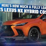 Here is How Costly A Absolutely Loaded 2025 Lexus NX Hybrid Can Get